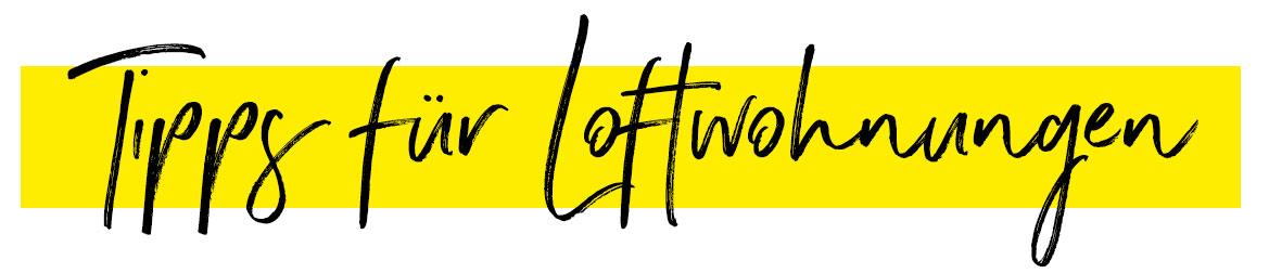 Tipps f&uuml;r Loftwohnungen