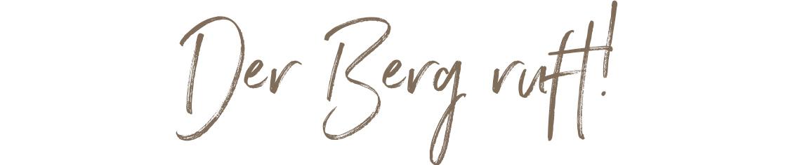 Der Berg ruft!